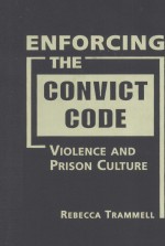 ENFORCING THE CONVICT CODE  VIOLENCE AND PRISON CULTURE