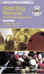 LIPPINCOTT WILLIAMS & WILKINS' DENTAL DRUG REFERENCE WITH CLINICAL IMPLICATIONS  SECOND EDITION