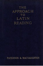 THE APPROACH TO LATIN READING