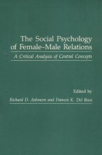 THE SOCIAL PSYCHOLOGY OF FEMALE-MALE RELATIONS  A CRITICAL ANALYSIS OF CENTRAL CONCEPTS