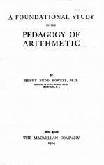 A FOUNDATIONAL STUDY IN THE PEDAGOGY OF ARITHMETIC