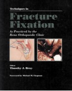 TECHNIQUES IN FRACTURE FIXATION AS PRACTICED BY THE RENO ORTHOPAEDIC CLINIC