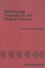 SENTENCING COUNCILS IN THE FEDERAL COURTS  A QUESTION OF JUSTICE