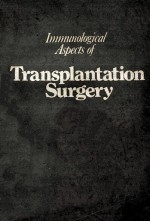 IMMUNOLOGICAL ASPECTS OF TRANSPLANTATION SURGERY