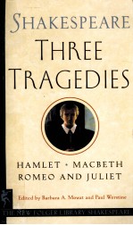 THREE TRAGEDIES  ROMEO AND JULIET HAMLET MACBETH