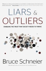 LIARS AND OUTLIERS  ENABLING THE TRUST THAT SOCIETY NEEDS TO THRIVE