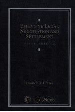 EFFECTIVE LEGAL NEGOTIATION AND SETTLEMENT  FIFTH EDITION