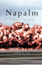 NAPALM  AN AMERICAN BIOGRAPH BIOGRAPHY