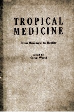 TROPICAL MEDICINE FROM ROMANCE TO REALITY