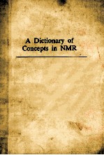 A DICTIONARY OF CONCEPTS IN NMR