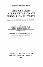 THE USE AND INTERPRETATION OF EDUCATIONAL TESTS