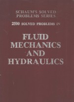 SCHAUM'S SOLVED PROBLEMS SERIES 2500 SOLVED PROBLEMS IN  FLUID MECHANICS AND HYDRAULIS