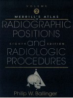 MERRILL'S ATLAS OF RADIOGRAPHIC POSITIONS AND RADIOLOGIC PROCEDURES  VOLUME TWO  EIGHTH EDITION