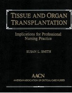 TISSUE AND ORGAN TRANSPLANTATION IMPLICATIONS FOR PROFESSIONAL NURSING PRACTICE