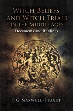 WITCH BELIEFS AND WITCH TRIALS IN THE MIDDLE AGES  DOCUMENTS AND READINGS