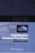 INSIDE INVESTIGATIVE CRIMINAL PROCEDURE  WHAT MATTERS AND WHY