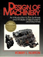 DESIGN OF MACHINERY  AN INTRODUCTION TO THE SYNTHESIS AND ANALYSIS OF MECHANISMS AND MACHINES