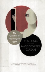 THE QUESTION OF PSYCHOLOGICAL TYPES  THE CORRESPONDENCE OF C.G.JUNG AND HANS SCHMID-GUISAN