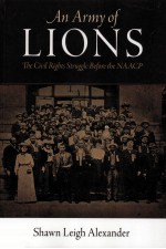 AN ARMY OF LIONS  THE CIVIL RIGHTS STRUGGLE BEFORE THE NAACP