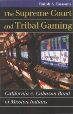 THE SUPREME COURT AND TRIBAL GAMING  CALIFORNIA V.CABAZON BAND OF MISSION INDIANS