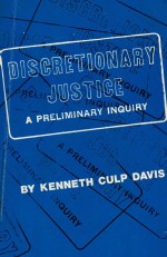 DISCRETIONARY JUSTICE  A PRELIMINARY INQUIRY