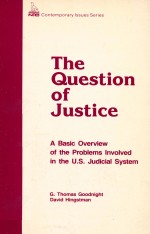 THE QUESTION OF JUSTICE  A BASIC OVERVIEW OF THE PROBLEMS INVOLVED IN THE U.S. JUDICIAL SYSTEM