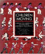 Children moving : a reflective approach to teaching physical education