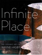 infnite place the ceramic art of wayne higby