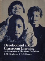 DEVELOPMENT AND CLASSROOM LEARNING:AN INTRODUCATION TO EDUCATIONAL PSYCHOLOGY