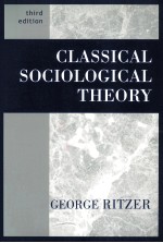 CLASSICAL SOCIOLOGICAL THEORY  THIRD EDITION