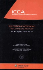 INTERNATIONAL COUNCIL FOR COMMERCIAL ARBITRATION  INTERNATIONAL ARBITRATION THE COMING OF A NEW AGE?