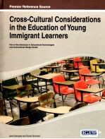 CROSS-CULTURAL CONSIDERATIONS IN THE EDUCATION OF YOUNG IMMIGRANT LEARNERS