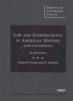 LAW AND JURISPRUDENCE IN AMERICAN HISTORY  CASES AND MATERIALS  SEVENTH EDITION