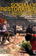 socially restorative urbanism  the theory