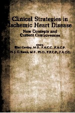 CLINICAL STRATEGIES IN ISCHEMIC HEART DISEASE NEW CONCEPTS AND CURRENT CONTROVERSIES