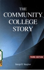 THE COMMUNITY COLLEGE STORY THIRD EDITION