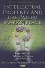 INTELLECTUAL PROPERTY AND THE PATENT MARKETPLACE  EVOLUTION