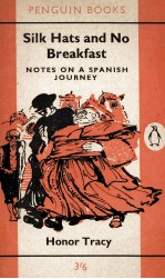 SILK HATS AND NO BREAKFAST:NOTES ON A SPANISH JOURNEY