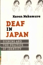 DEAF IN JAPAN  SIGNING AND THE POLITICS OF IDENTITY