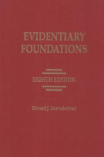 EVIDENTIARY FOUNDATIONS  EIGHTH EDITION