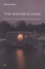 THE WINTER IS OVER  WRITINGS ON TRANSFORMATION DENIED