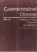 GASTROINTESINAL DISEASE PATHOPHYSIOLOGY DIAGNOSIS MANAGEMENT FOURTH EDITION VOLUME 2