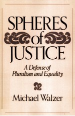 SPHERES OF JUSTICE  A DEFENSE OF PLURALISM AND EQUALITY EQUALITY