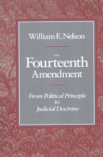 THE FOURTEENTH AMENDMENT  FROM POLITICAL PRINCIPLE TO JUDICIAL DOCTRINE