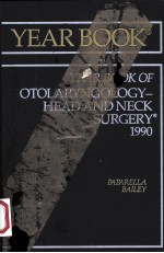 THE YEAR BOOK OF OTOLARYNGOLOGY-HEAD AND NECK SURGERY  1990