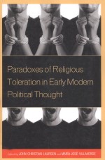 PARADOXES OF RELIGIOUS TOLERATION IN EARLY MODERN POLITICAL THOUGHT